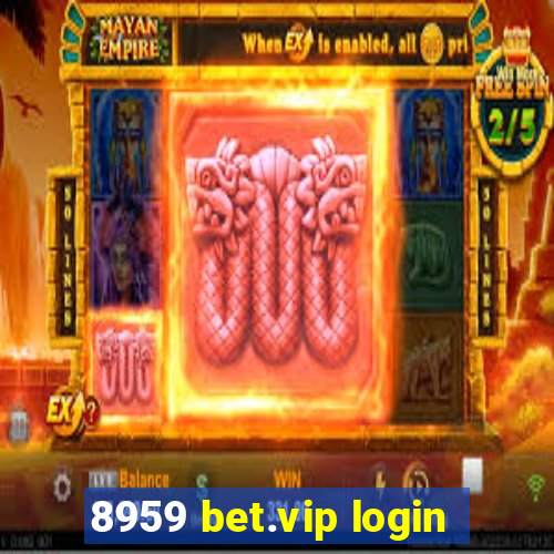 8959 bet.vip login